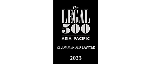 The Legal 500 Asia Pacific 2023 –Recommended Lawyer The Legal 500 Asia Pacific 2023 –Recommended Lawyer
